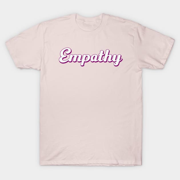 Empathy T-Shirt by thedesignleague